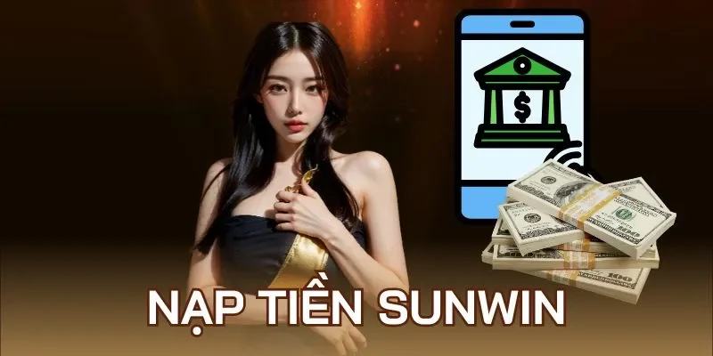 nạp tiền sunwin